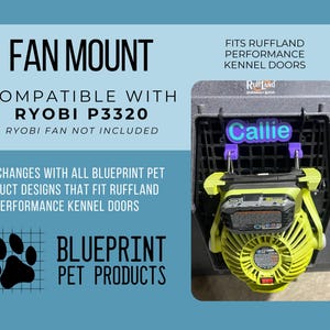 Fan Holder compatible with Ryobi P3320 for dog crate compatible with RuffLand Performance Kennels doors
