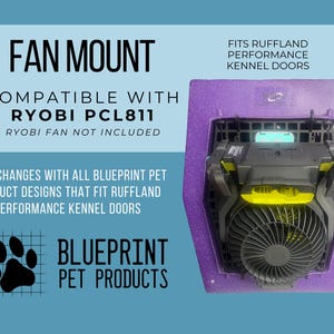 Fan Holder compatible with Ryobi PCL811 for dog crate compatible with RuffLand Performance Kennels doors