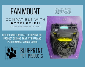 Fan Holder compatible with Ryobi PCL811 for dog crate compatible with RuffLand Performance Kennels doors