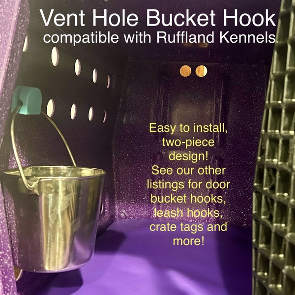 Vent Hole Bucket Hook Holder for dog crate fits Ruffland Kennels