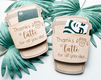 Wooden Coffee Gift Card Holder: Thanks a Latte Teacher Gift
