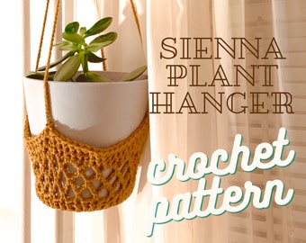 Sienna Plant Hanger - Crochet Pattern - Boho Macrame Crochet Hanger