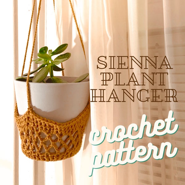 Sienna Plant Hanger - Crochet PATTERN - Boho Crochet Macrame Hanger