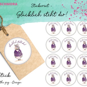 20x Sticker Glücklich steht dir, Aufkleber Schwein, Sticker, Etiketten, Liebe, Affirmation, Spruch