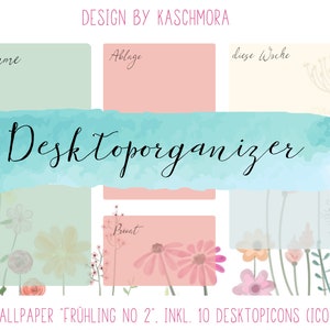 May include: A desktop organiser with a watercolour background and floral patterns. The organiser includes sections for "Programme", "Ablage", "diese Woche", and "Privat". The text "Desktoporganizer" is written in cursive script. The text "PNG-WALLPAPER "FRÜHLING NO 2". INKL. 10 DESKTOPICONS (ICO. PNG)" is at the bottom of the image.