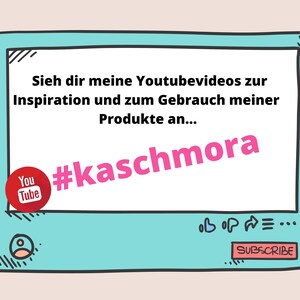 以下が含まれることがあります： 白い縁取りのある青い画面に、「Sieh dir meine Youtubevideos zur Inspiration und zum Gebrauch meiner Produkte an... #kaschmora」というテキストと赤いYouTubeロゴが表示されています。画面には、購読ボタンやその他のアイコンもあります。