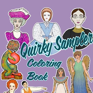 May include: A colouring book titled "Quirky Sampler Coloring Book Vol. 1" featuring illustrations of people in various poses and outfits. The illustrations are in black and white and ready to be coloured.