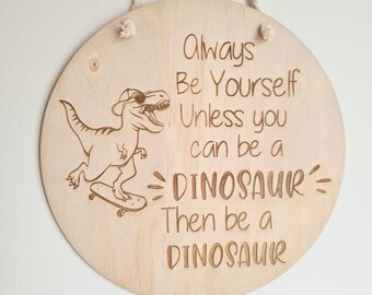 Be A Dinosaur Plaque, Dinosaur Decor, Kids Room Decor