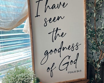 I have seen the goodness of God - Psalm 34:8