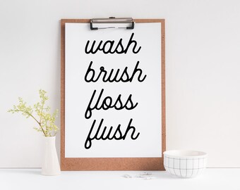 Wash Brush Floss Flush Print: Minimalist Bathroom Wall Art (Digital Download)