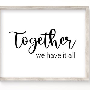 Together We Have It All Printable. Family Printable Wall Art. Printable Quote Sign. Quote ...