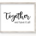 Together We Have It All Printable. Family Printable Wall Art. - Etsy