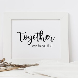 Together We Have It All Printable. Family Printable Wall Art. Printable Quote Sign. Quote ...