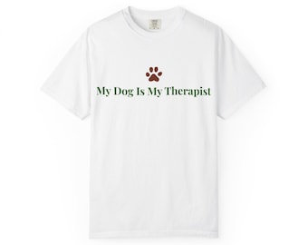 My Dog Is Therapist Shirt, Mom Dad Tee, Pet Lover Gift