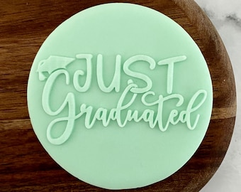 Just Graduated Cookie Embosser Stamp. Graduation Fondant Biscuit Decorating