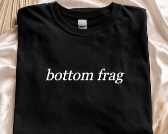 Bottom Frag Videogame Teammate Unisex Tee Shirt | Multiple Colors | Gamer, Gag Gift, Matching