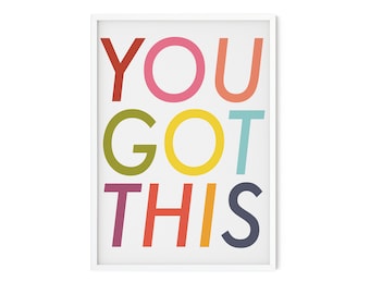 You Got This Bright Colourful Rainbow Home Decor, Wall Typography, Motivational Wall Decor, Inspirational Quote Print, Wall Print Gift A4