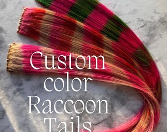 Custom 2 Color raccoon tail hair extensions