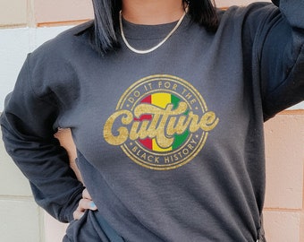 Culture Crewneck | For The Culture | Black History Month | Black Lives Matter | Activism | Equality | Gift For Her | Gift For Him