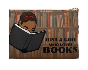 Just A Girl Who Loves Books Accessory Pouch | Black Woman Accessories | African American Cosmetic Bag | Travel Pouch | Book Lover Gift