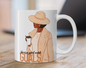 Just A Girl With Goals Cup | Black Girl Mug | African American Mug | Black Woman Mug | African American Gifts | Black Woman Gifts