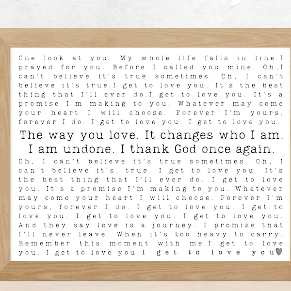 I Get To Love You Lyric Art- Wedding Song Lyrics/ Anniversary Gift for Him& Her/ Wedding Decoration/ Gift For Couples