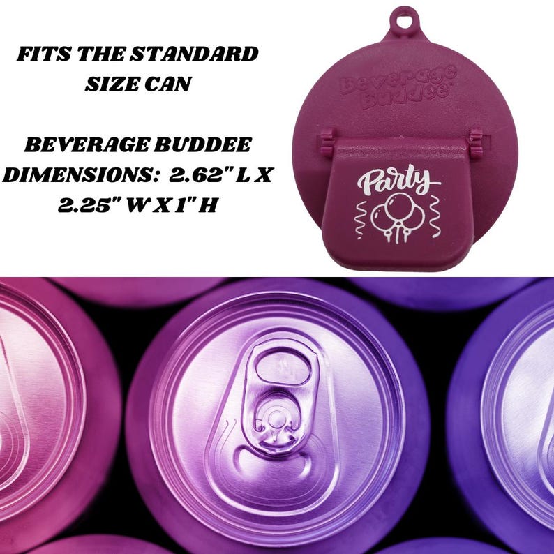 May include: A purple beverage can lid with the words "Beverage Buddee" and "Party" printed on it. The lid is designed to fit standard size beverage cans. The lid measures 2.62 inches in length, 2.25 inches in width, and 1 inch in height.
