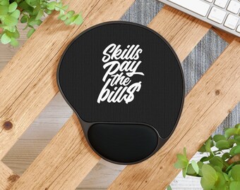 Skills Pay The Bills Mouse Pad With Wrist Rest