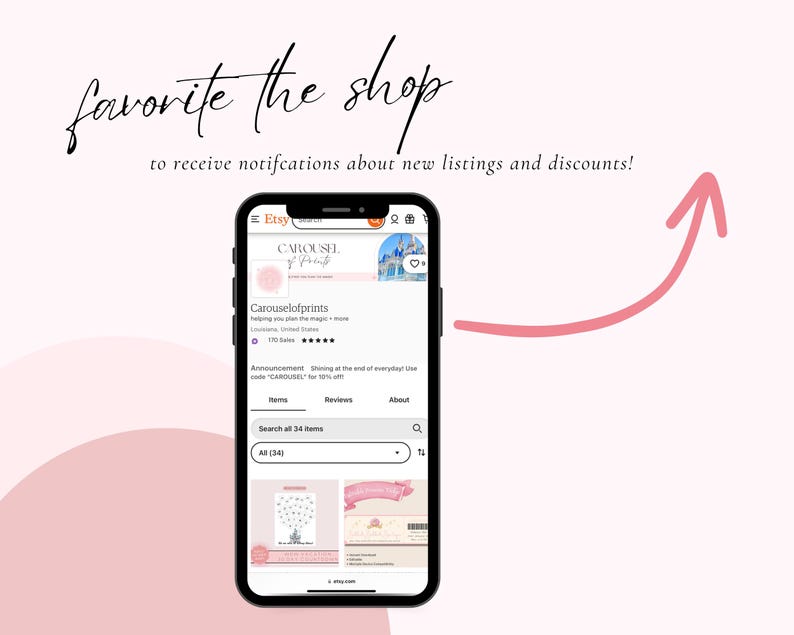 May include: A smartphone displays an Etsy shop page, "Carouselofprints," with a pink arrow pointing towards it. The text "favorite the shop" and "to receive notifications about new listings and discounts!" are visible. The background is a soft pink.