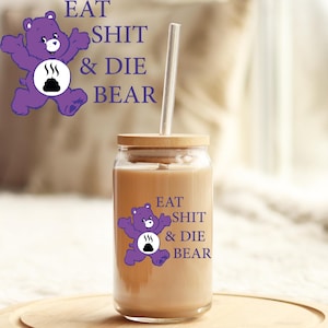 UV DTF Sticker | Ready to Apply Decal | Waterproof Permanent Sticker for Tumblers, Cups, Laptops, and More|  Eat and Die Bear UVDTF100246