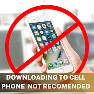 May include: A red circle with a diagonal line through it, symbolizing a prohibition. A hand is holding a white smartphone with a bright screen displaying various app icons. The text below the image reads "DOWNLOADING TO CELL PHONE NOT RECOMMENDED".