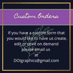 May include: A purple banner with the text "Custom Orders" in white cursive font. Below the banner is a green leafy branch design with the text "If you have a custom form that you would like to have us create, edit or print on demand please email us at DOlgraphics@gmail.com".