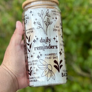 Daily Inspirational Reminder funny sweary cup, motivational glass can, daily Boho Affirmation glass can, Self Love cup, Bad Bitch energy cup