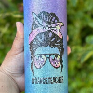 Dance teacher tumbler, dancer cup, dance teacher Inspired tumbler, dance teacher life gift, dance teacher gift, dance gift, dancer cup