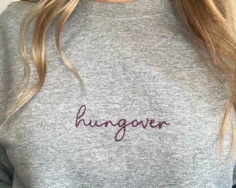 Hungover Hand Embroidered Sweatshirt, Hangover Crewneck for Her, Alcohol Sweatshirt For Women, Brunch Minimalist Sweater, Hand Stitched