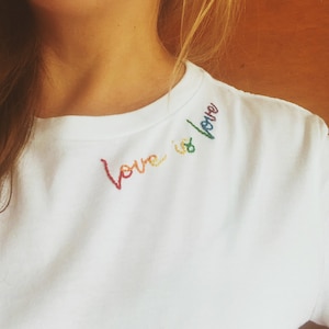 Love is Love Shirt, Hand Embroidered Tee for Women, Minimalist Tshirt, Rainbow Text, LGBTQ Gift for Them, Lesbian Tee, Pride Gifts for Women