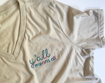 Y'all Means All, Hand Embroidered Tee, Yall Pride Shirt, Womens Relaxed V-Neck Shirt, lgbtq tshirt, gay pride Shirt Gift for Her