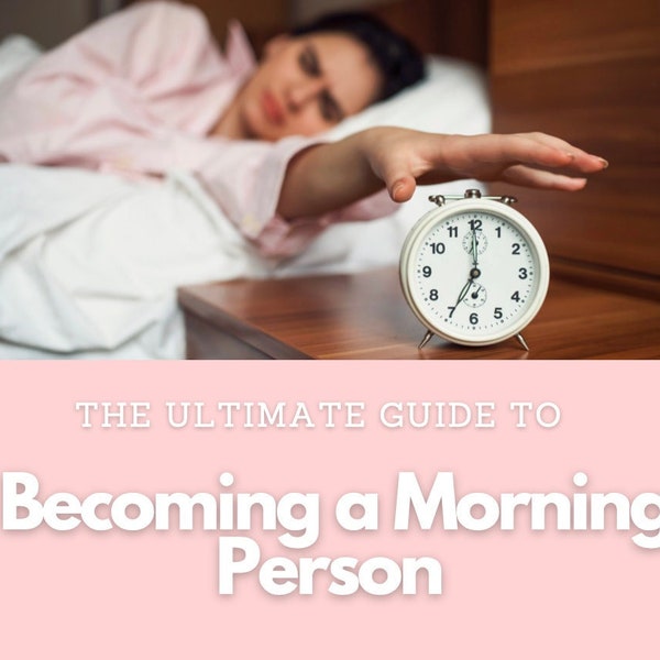 A Guide To Become A Morning Person I E-Book I Instant Digital Download I The Morning Ritual: Discover How To Build A Morning Routine