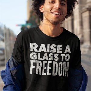 Hamilton Mens - Raise a Glass to Freedom - Hamilton Gift for Him - Hamilton Quote - Hamilton Lyrics - Hamilton Song - Hamilton Shirt