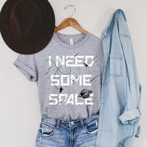 Space Shirt - I Need Some Space Enthusiast NASA Astronaut SpaceX Funny Nerd Birthday Womens Outer Space Cowboy Rocket Launch Space Force