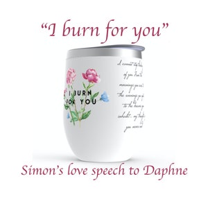 Bridgerton Gift Bridgerton Womens Bridgerton Wine Glass Tumbler Lady Whistledown Daphne Bridgerton Eloise I Burn For You Show Series Books