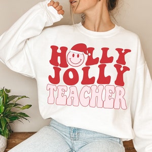 Lehrer Weihnachten Sweatshirt Holly Jolly Teacher Cute X-mas Urlaub Klasse Party Sweatshirt Santa Merry Elf Crewneck Schneemann Schnee Geschenk Lächeln
