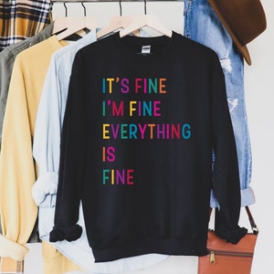 Its Fine Im Fine Everything is Fine Sweater - Everythings Fine sweatshirt - Its Fine - Im Fine - Fall Sweater - Hayride Sweatshirt