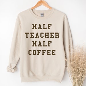 Teacher Fall Sweatshirt Shirt Cute Sweatshirt for Teachers Coffee Christmas giftFunny New Teacher Elementary School Middle School Teacher