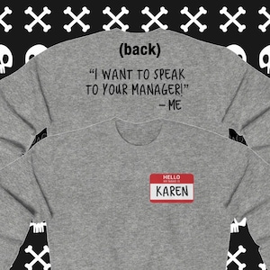 Karen Sweatshirt - Karen Costume Adult - Easy Halloween Costume - Karen Shirt - Calm Down Karen - Okay Karen - Karen Halloween Outfit