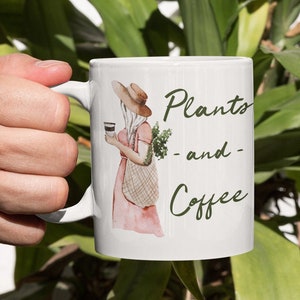 Plants and Coffee Mug - Plant Lady - Plant Mom Gift Mothers Day 2021Plant Mama Plant Mug Plantaholic Gardener House Plant Lover Cute Planter