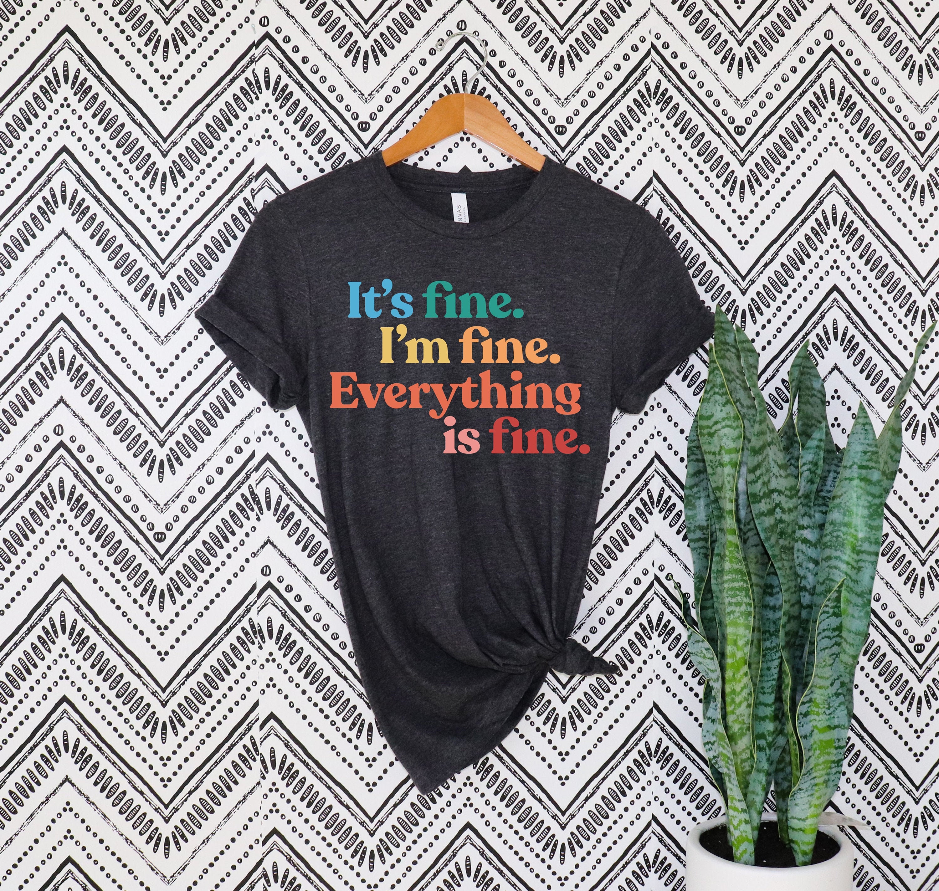 im fine your fine everythings fine shirt