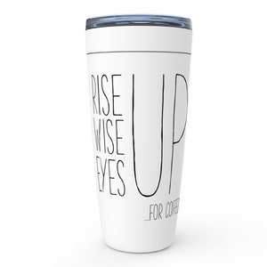 Hamilton Tumbler Hamilton Mug Hamilton Coffee Stainless Steel Hamilton gift for him for her womens mens - Rise Up Wise Up Eyes Up for Coffee
