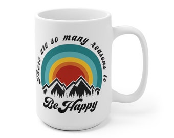 Happy Camper Mug - Outdoor Mug - Positivity Mug - Hiking Lover - Adventure Coffee Mug - Sister Gift - Positive Message Mug - Mountain Mug