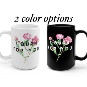 Bridgerton Mug - I Burn for You - Bridgerton Valentines Day - Bridgerton Womens - Bridgerton Her - Lady Whistledown - Duke of Hastings Gift